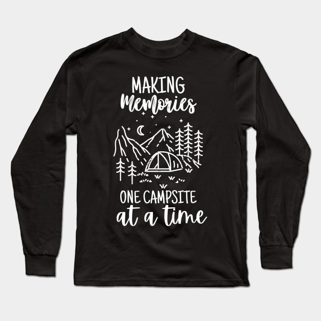 Making Memories One Campsite At A Time Long Sleeve T-Shirt by Little Designer